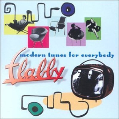 Flabby - Modern Tunes For Everybody (1998) 