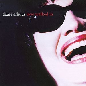 Diane Schuur - Love Walked In 