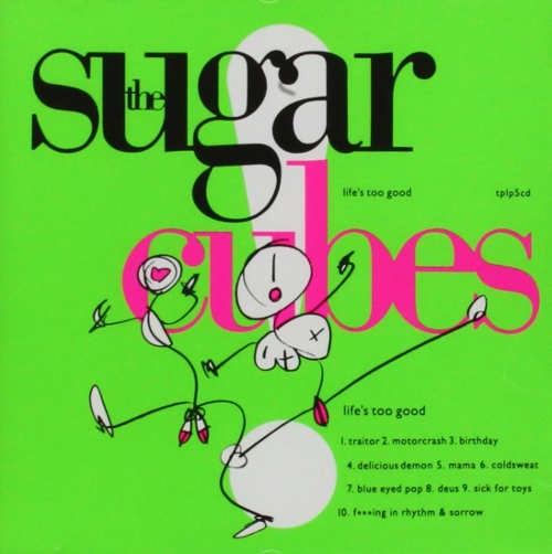 Sugarcubes - Life's Too Good 
