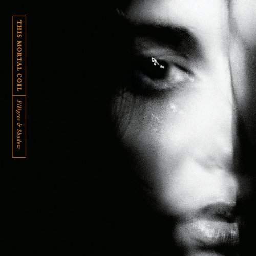 This Mortal Coil - Filgree And Shadow 