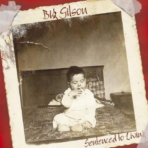 Big Gilson - Sentenced To Living (Digipack, 2009)