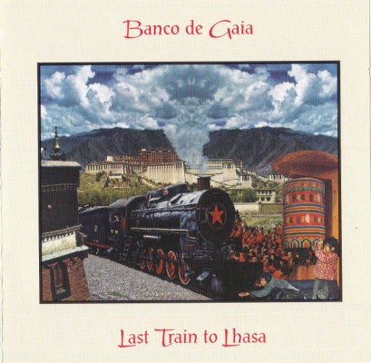 Banco De Gaia - Last Train To Lhasa (Edice 2002) /2CD