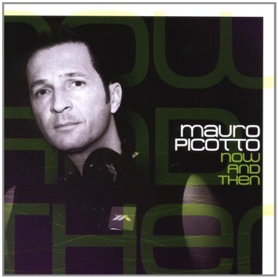 Mauro Picotto - Now And Then (2007) 