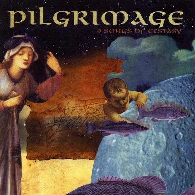 Pilgrimage - 9 Songs Of Ecstasy (1997)