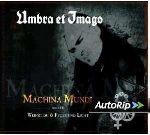 Umbra Et Imago - Machina Mundi I Weinst Du I Feuer und Licht/Special Edit. 