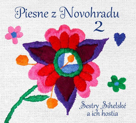 Sestry Sihelské a ich hostia - Piesne z Novohradu 2 (Digipack, 2020)