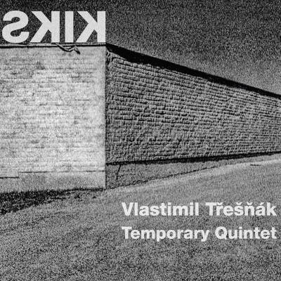 Vlastimil Třešňák & Temporary Quartet - Kiks (2022)