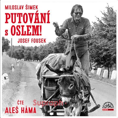Miloslav Šimek & Josef Fousek - Putování s oslem! (CD-MP3, 2022)