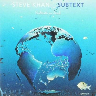 Steve Khan - Subtext (Subtexto En Azul) /2014