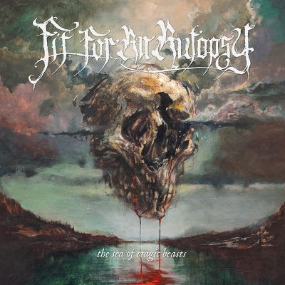 Fit For An Autopsy - Sea Of Tragic Beasts (2019)