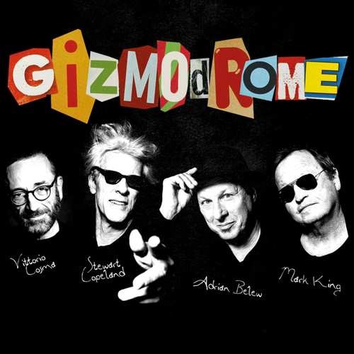 Gizmodrome - Copeland / King / Cosma / Belew - Gizmodrome /LP (2017) 