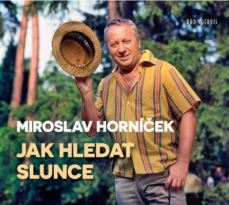 Miroslav Horníček - Jak hledat slunce (Audiokniha, 2019)