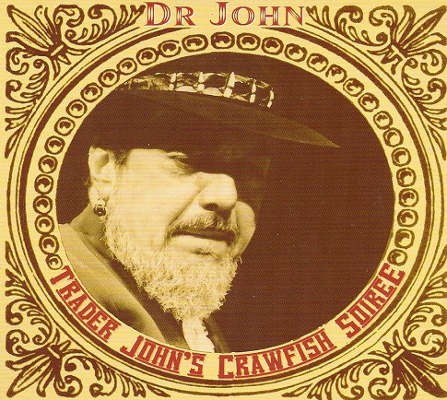 Dr. John - Trader John's Crawfish Soiree (2007) 