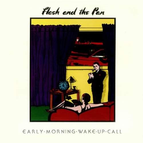 Flash & The Pan - Early Morning Wake Up Call (Edice 2012)