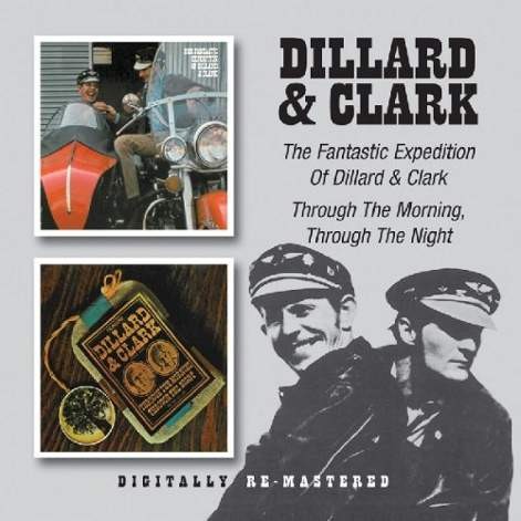 Dillard & Clark - Fantastic Expedition..  / Through The Morning Through ... 