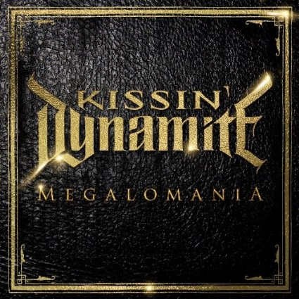 Kissin' Dynamite - Megalomania (2014) 