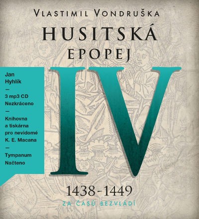 Vlastimil Vondruška / Jan Hyhlík - Husitská epopej IV.: Za časů bezvládí (1438–1449) /3CD, MP3 