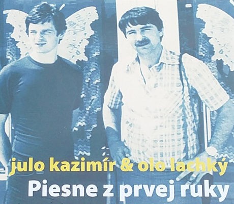 Julo Kazimír & Olo Lachký - Piesne Z Prvej Ruky (Digipack, 2019)