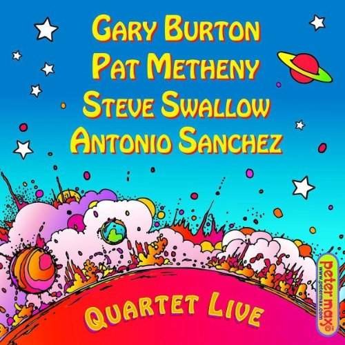 Gary Burton, Pat Metheny, Steve Swallow, Antonio Sanchez - Quartet Live! (2009)