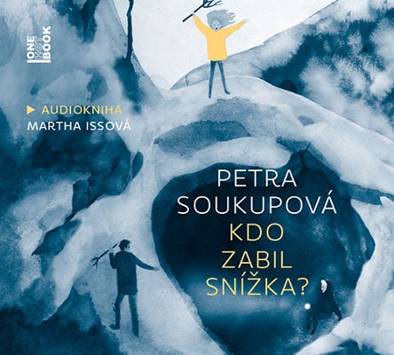 Petra Soukupová - Kdo zabil Snížka? (MP3, 2018) 