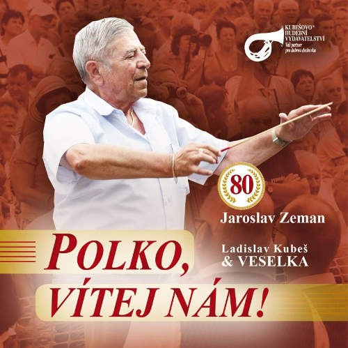 Veselka Ladislava Kubeše/Jaroslav Zeman - Polko, vítej nám!/2CD (2016) 
