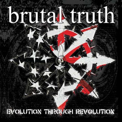 Brutal Truth - Evolution Through Revolution (2009)