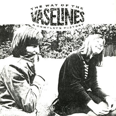 Vaselines - Way Of The Vaselines: A Complete History (Reedice 2001) 