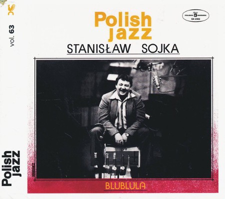 Stanislaw Sojka - Blublula - Polish Jazz Vol. 63 (Edice 2016) 