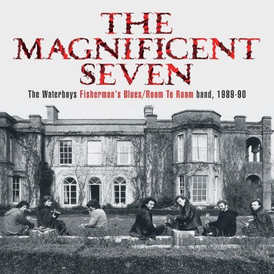 Waterboys - Magnificent Seven - The Waterboys Fisherman's Blues/Room To Roam band, 1989-90 (Standard Boxset, 2021) /5CD+DVD