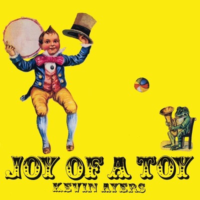 Kevin Ayers - Joy of a Toy - 180 gr. Vinyl /180GR.HQ. GATEFOLD VINYL