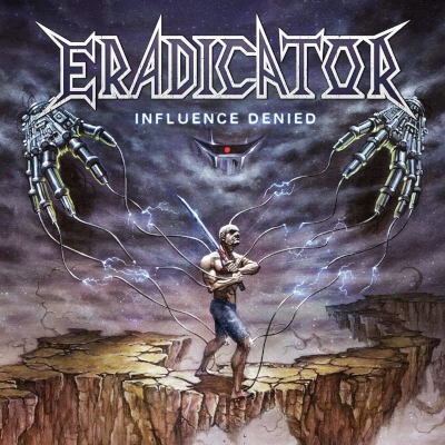 Eradicator - Influence Denied (Digipack, 2021)