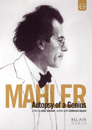 Gustav Mahler - EuroArts - Mahler: Autopsy Of A Genius (DVD) 