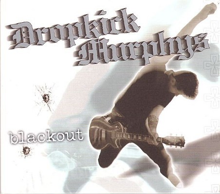 Dropkick Murphys - Blackout (2003)