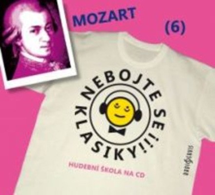 Wolfgang Amadeus Mozart - Mozart: Nebojte se klasiky! (6) 
