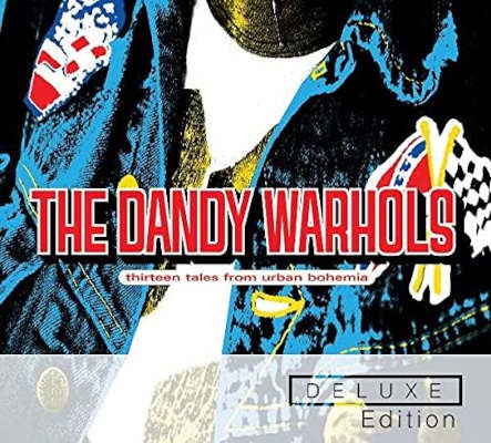Dandy Warhols - Thirteen Tales From Urban Bohemia (Deluxe Edition 2013)