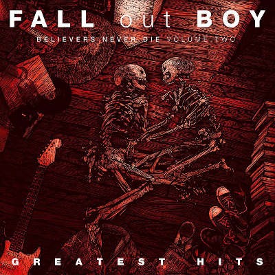 Fall Out Boy - Believers Never Die Vol. 2 (2019)