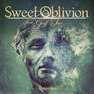 Sweet Oblivion Feat. Geoff Tate - Relentless (2021)