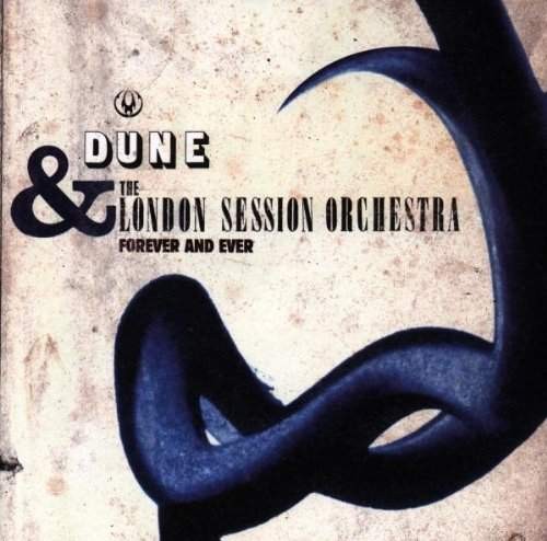 Dune  & The London Session Orchestra - Forever and ever (1998 & London Session Orchestra) 