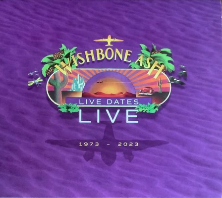 Wishbone Ash - Live Dates Live 1973 - 2023 (2023) /Digipack