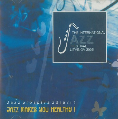 Various Artists - International Jazz Festival, Litvínov 2006 (2006)