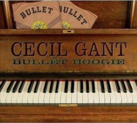 Cecil Gant - Bullet Boogie (2008)
