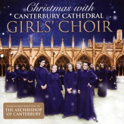 Canterbury Cathedral Girls' Choir - Christmas With Canterbury Cathedral Girls' Choir (2017)