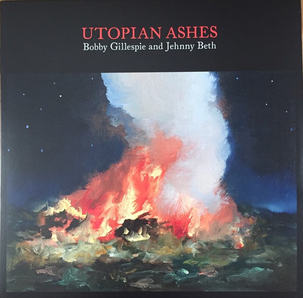 Bobby Gillespie & Jehnny Beth - Utopian Ashes -INDIE- (2021) - Limited Coloured Edition