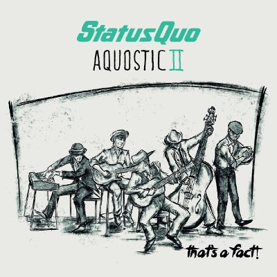 Status Quo - Aquostic II - That's A Fact! (2016) 