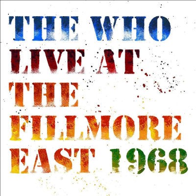 Who - Live At The Fillmore (50th Anniversary Edition 2018) 