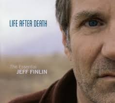 Jeff Finlin - Life After Death: The Essential Jeff Finlin 