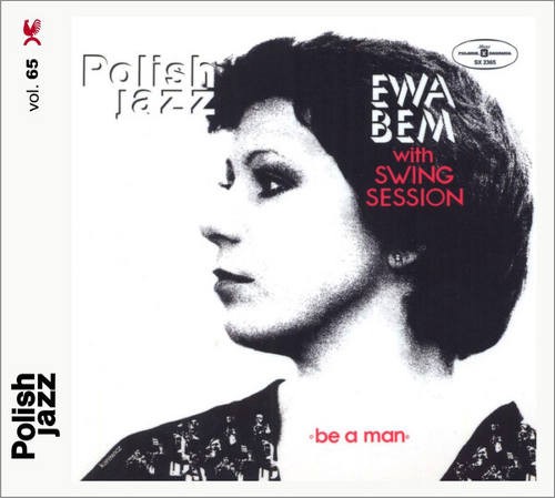 Ewa Bem With Swing Session - Be A Man - Polish Jazz Vol. 65 (Edice 2016) 