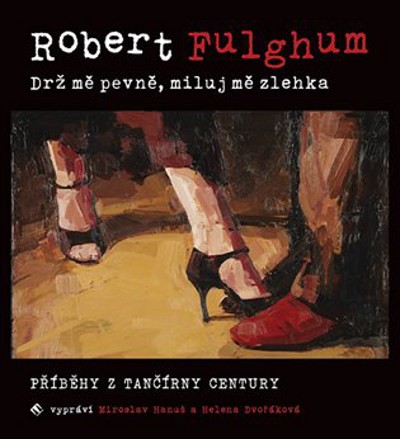 Robert Fulghum - Drž mě pevně, miluj mě zlehka (MP3, 2018)
