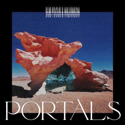 Sub Focus & Wilkinson - Portals (2020)