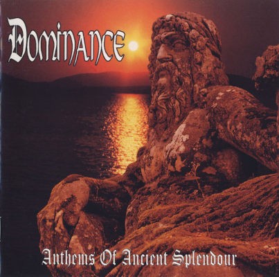 Dominance - Anthems Of Ancient Splendour (1999)